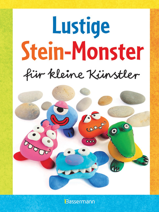 Title details for Lustige Stein-Monster für kleine Künstler. Basteln mit Steinen aus der Natur. Ab 5 Jahren by Norbert Pautner - Available